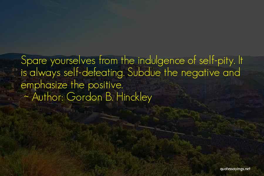 Positive And Negative Attitude Quotes By Gordon B. Hinckley