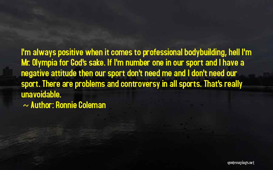 Positive And Negative Attitude Quotes By Ronnie Coleman