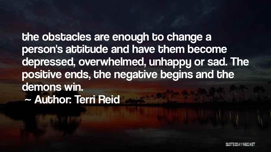 Positive And Negative Attitude Quotes By Terri Reid