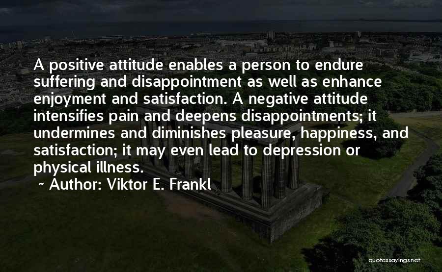 Positive And Negative Attitude Quotes By Viktor E. Frankl