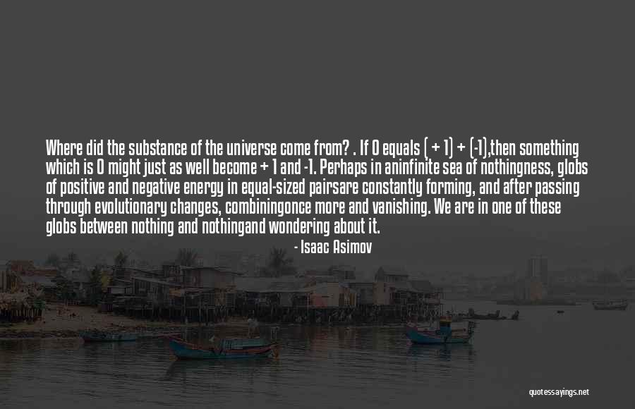 Positive And Negative Energy Quotes By Isaac Asimov