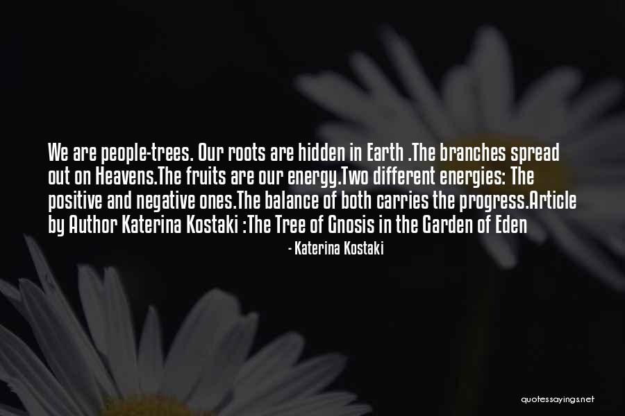 Positive And Negative Energy Quotes By Katerina Kostaki