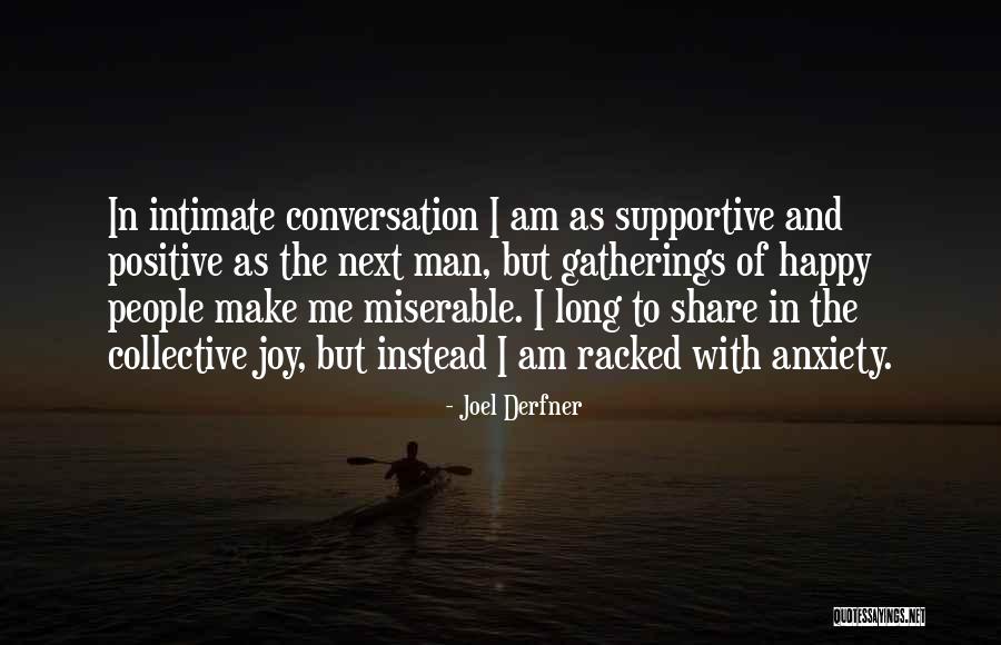 Positive And Supportive Quotes By Joel Derfner Positive And Supportive Quotes By Joel Derfner
