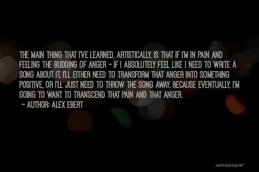 Positive Anger Quotes By Alex Ebert