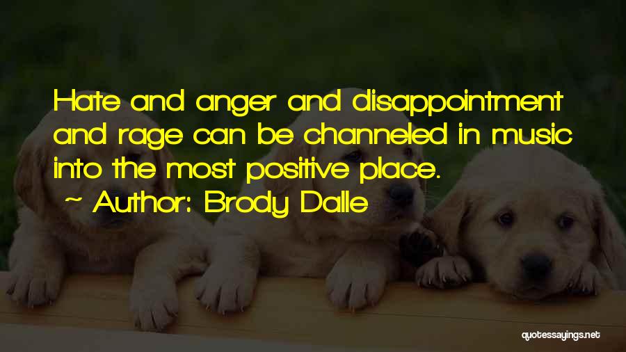 Positive Anger Quotes By Brody Dalle