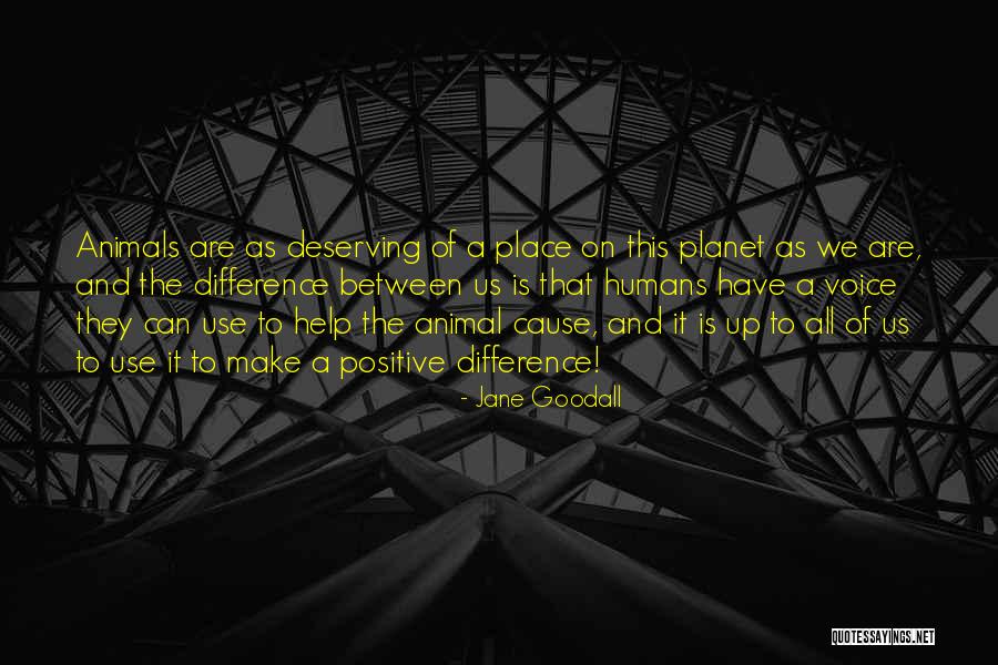 Positive Animal Quotes By Jane Goodall Positive Animal Quotes By Jane Goodall