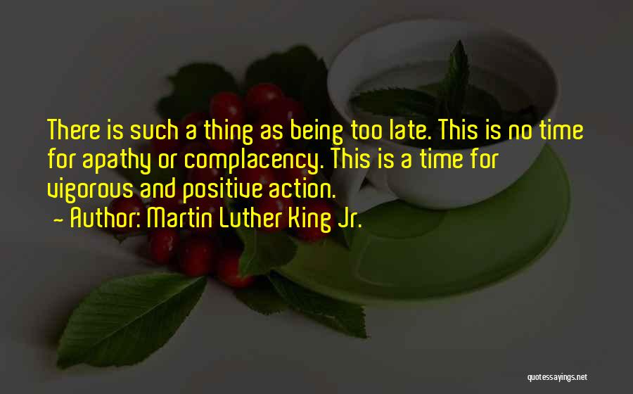 Positive Apathy Quotes By Martin Luther King Jr.