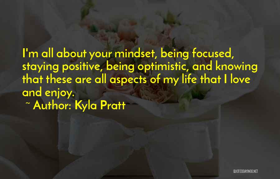 Positive Aspects Of Life Quotes By Kyla Pratt