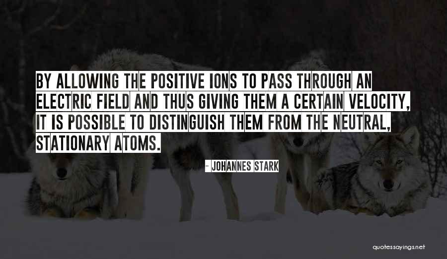 Positive Atoms Quotes By Johannes Stark Positive Atoms Quotes By Johannes Stark