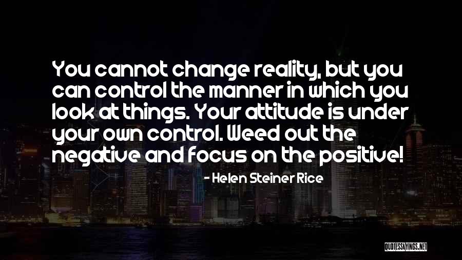 Positive Attitude And Change Quotes By Helen Steiner Rice Positive Attitude And Change Quotes By Helen Steiner Rice