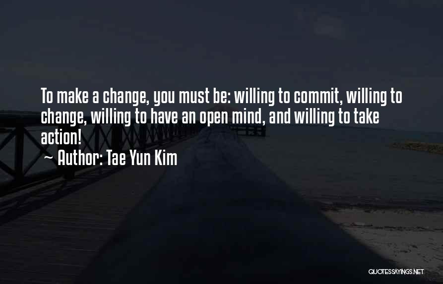 Positive Attitude And Change Quotes By Tae Yun Kim