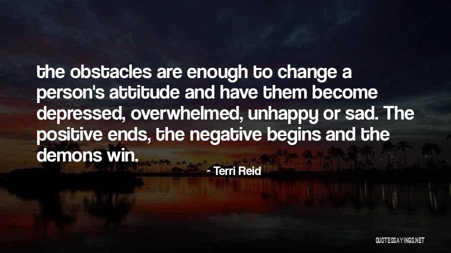 Positive Attitude And Change Quotes By Terri Reid