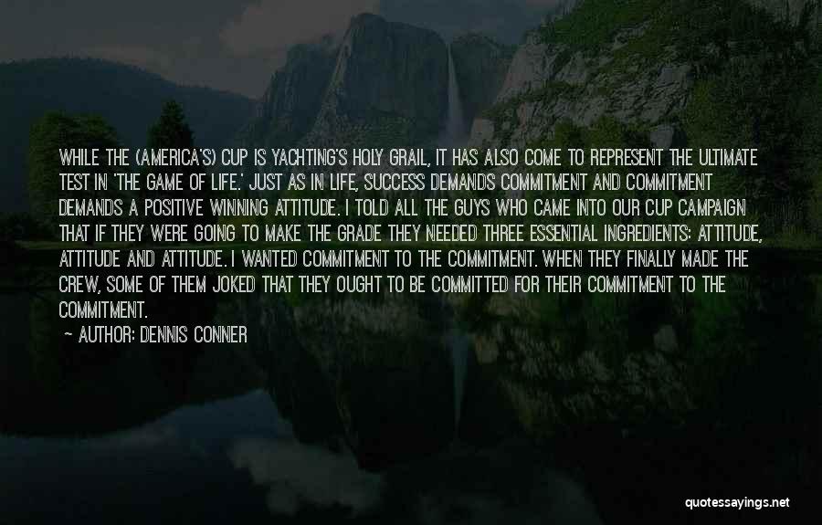 Positive Attitude And Success Quotes By Dennis Conner