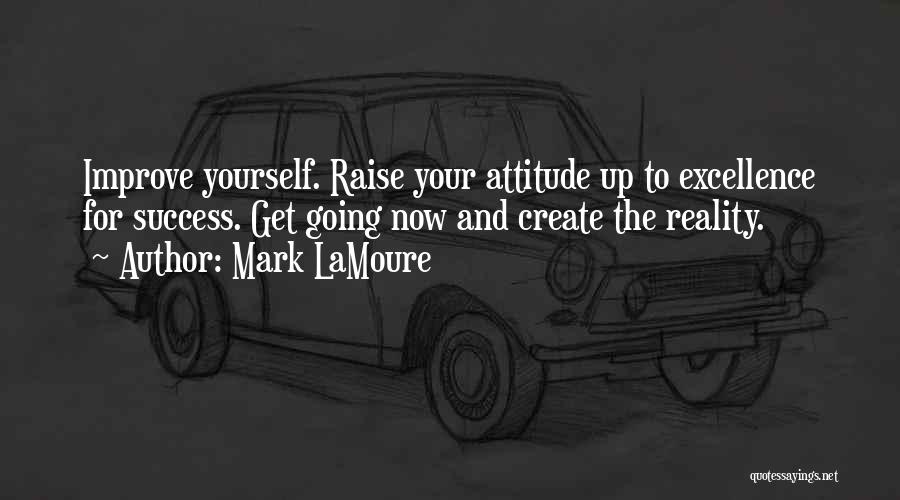 Positive Attitude And Success Quotes By Mark LaMoure