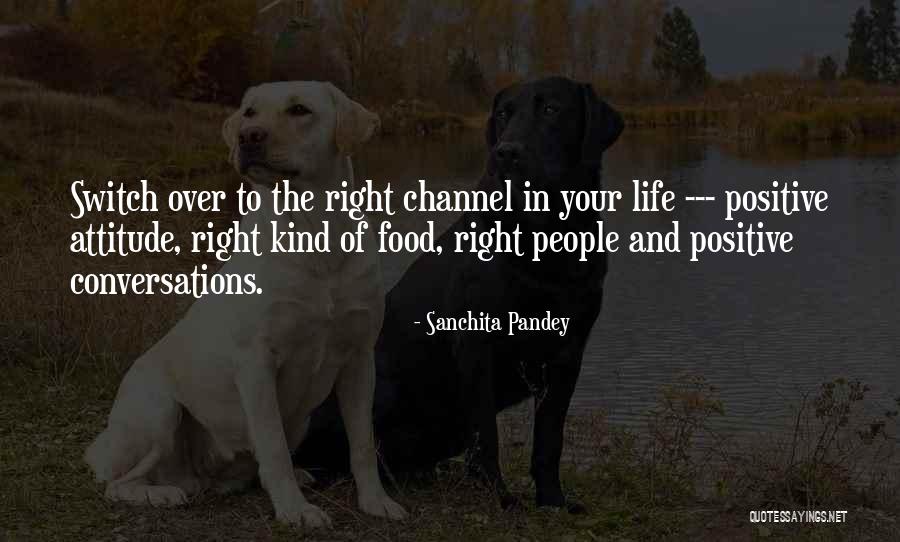 Positive Attitude In Life Quotes By Sanchita Pandey