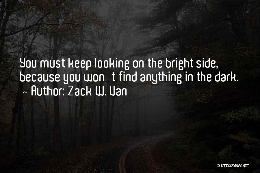 Positive Attitude In Life Quotes By Zack W. Van