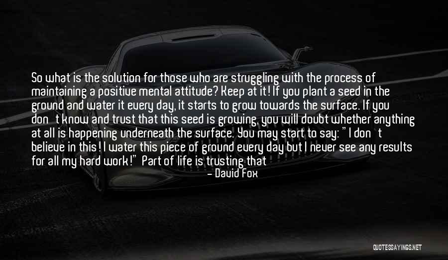 Positive Attitude Towards Work Quotes By David Fox Positive Attitude Towards Work Quotes By David Fox