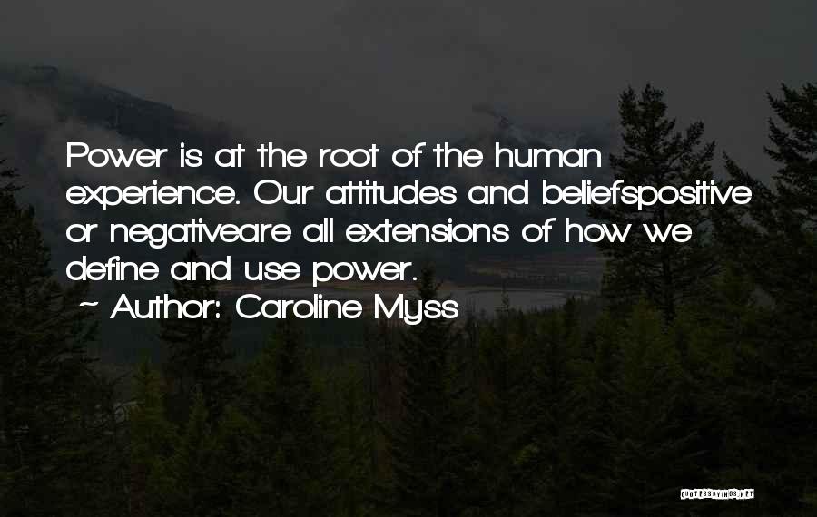 Positive Attitudes Quotes By Caroline Myss