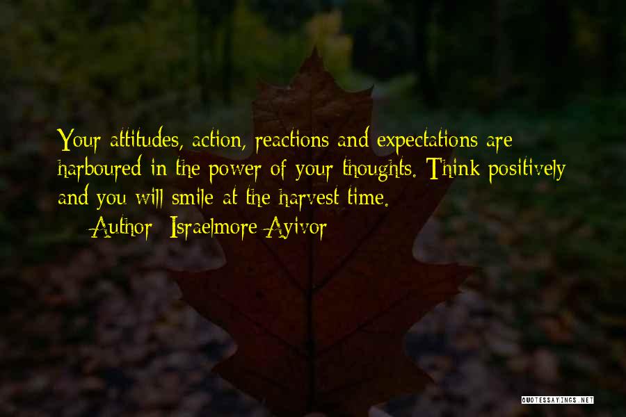 Positive Attitudes Quotes By Israelmore Ayivor