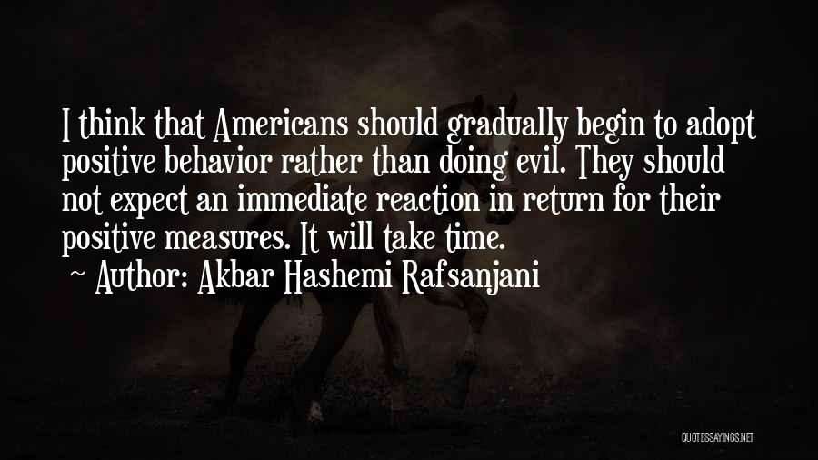 Positive Behavior Quotes By Akbar Hashemi Rafsanjani