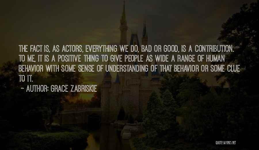 Positive Behavior Quotes By Grace Zabriskie