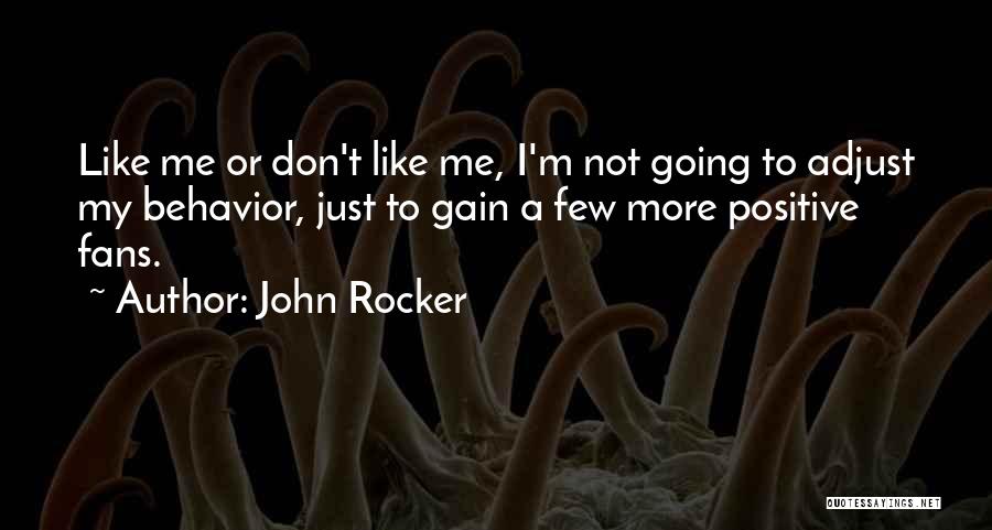 Positive Behavior Quotes By John Rocker