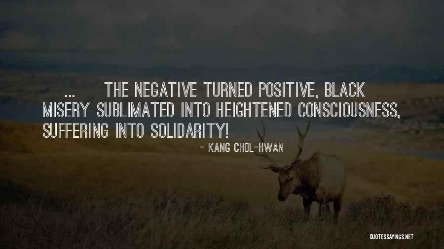Positive Black Quotes By Kang Chol-Hwan Positive Black Quotes By Kang Chol-Hwan