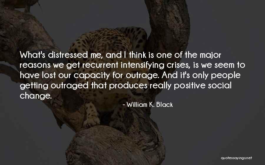 Positive Black Quotes By William K. Black Positive Black Quotes By William K. Black