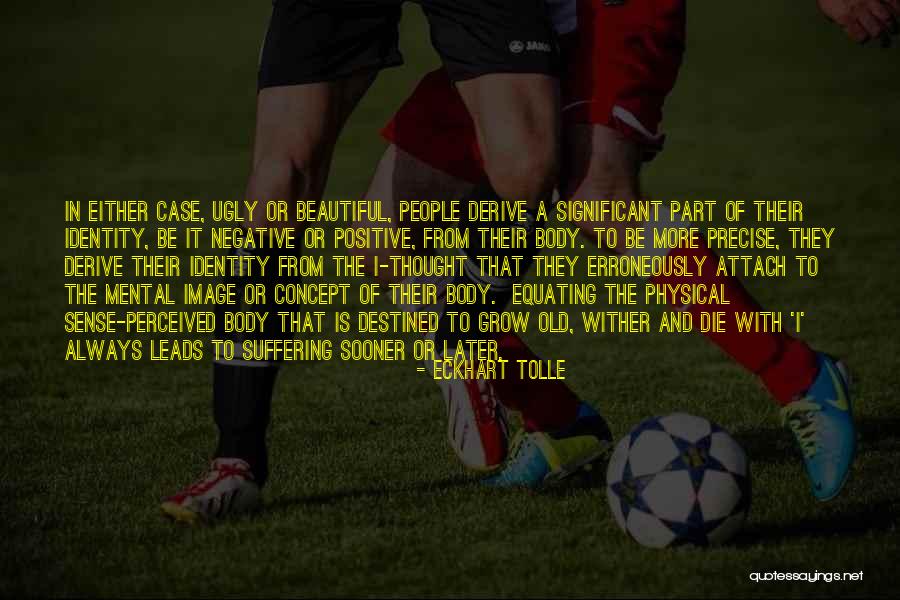 Positive Body Quotes By Eckhart Tolle Positive Body Quotes By Eckhart Tolle