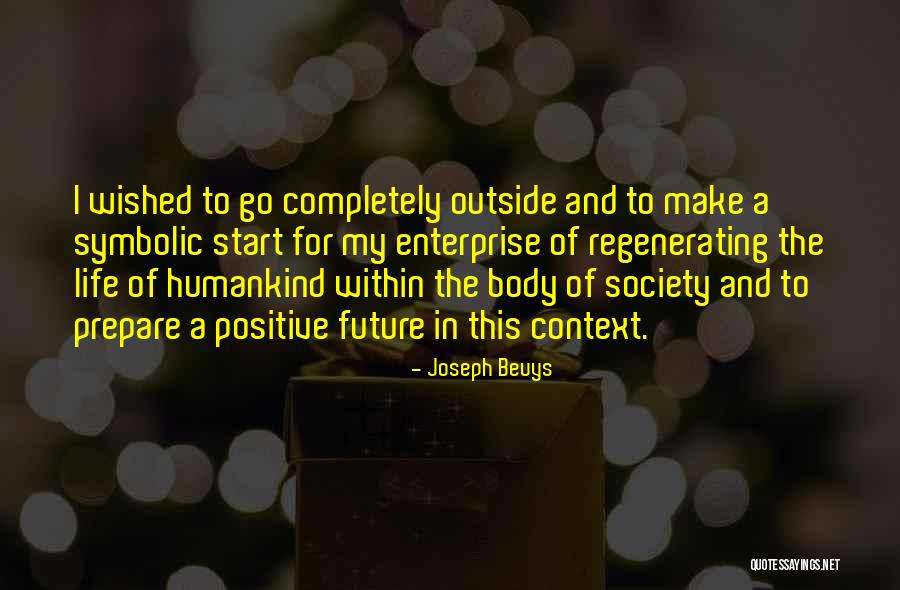 Positive Body Quotes By Joseph Beuys Positive Body Quotes By Joseph Beuys
