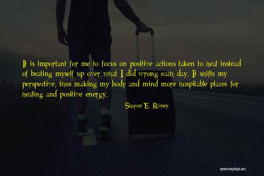Positive Body Quotes By Sharon E. Rainey Positive Body Quotes By Sharon E. Rainey