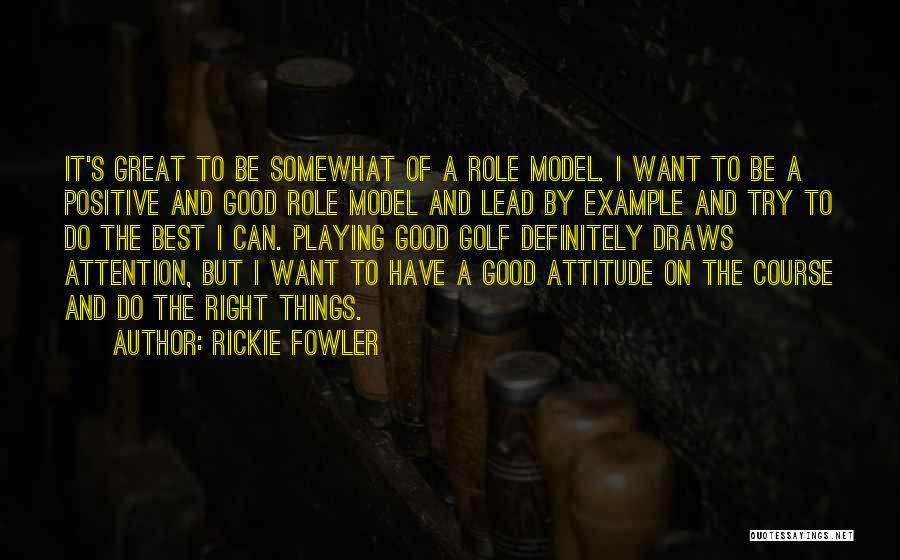 Positive Can Do Attitude Quotes By Rickie Fowler