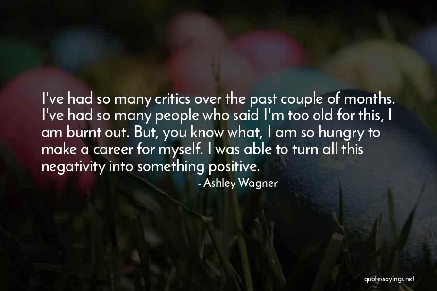 Positive Career Quotes By Ashley Wagner Positive Career Quotes By Ashley Wagner