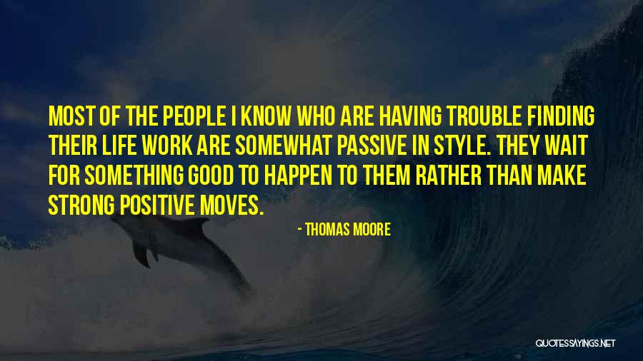 Positive Career Quotes By Thomas Moore Positive Career Quotes By Thomas Moore