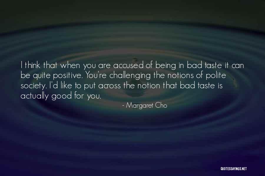 Positive Challenging Quotes By Margaret Cho