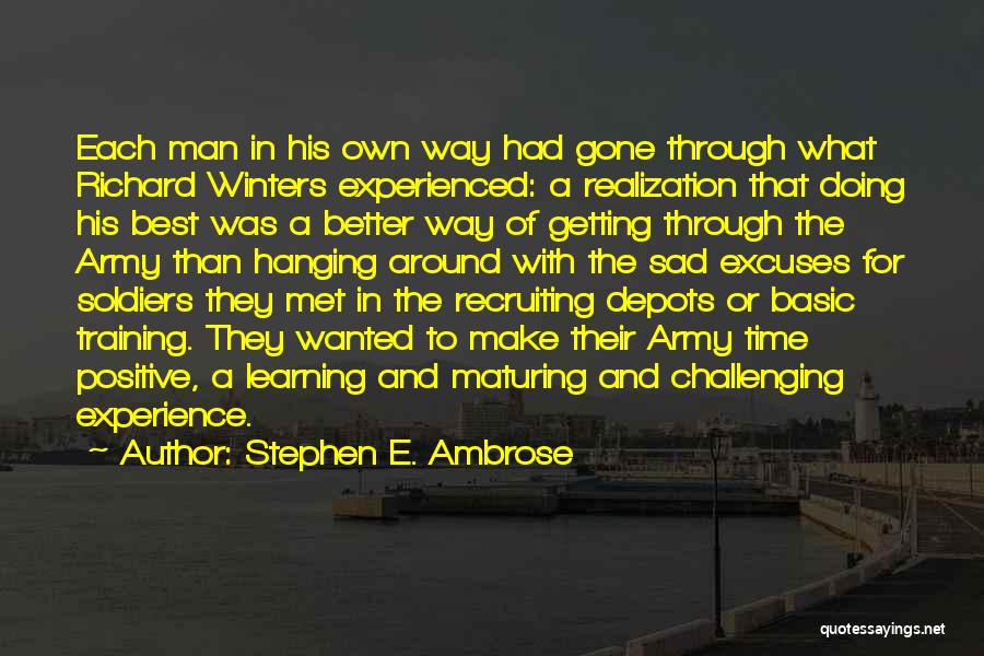 Positive Challenging Quotes By Stephen E. Ambrose
