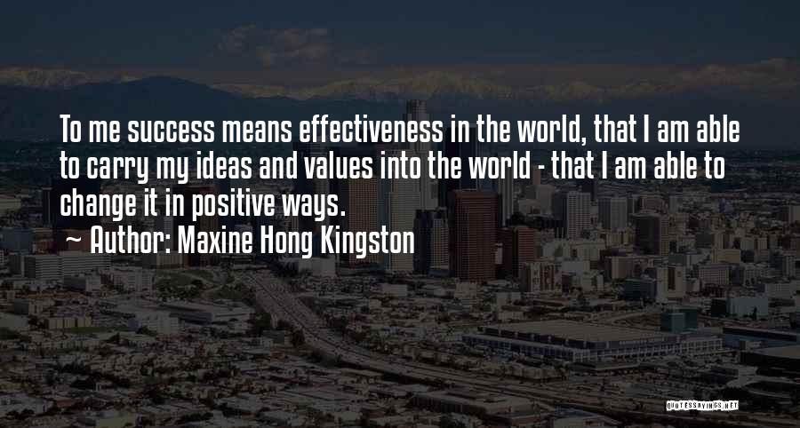 Positive Change In The World Quotes By Maxine Hong Kingston