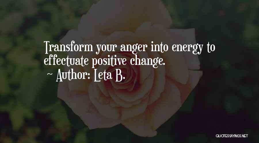 Positive Change Quotes By Leta B.