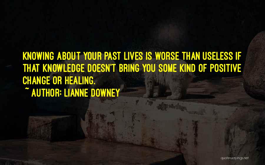 Positive Change Quotes By Lianne Downey