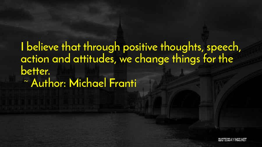 Positive Change Quotes By Michael Franti