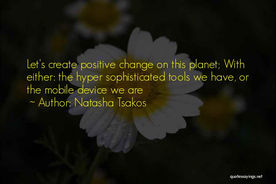 Positive Change Quotes By Natasha Tsakos