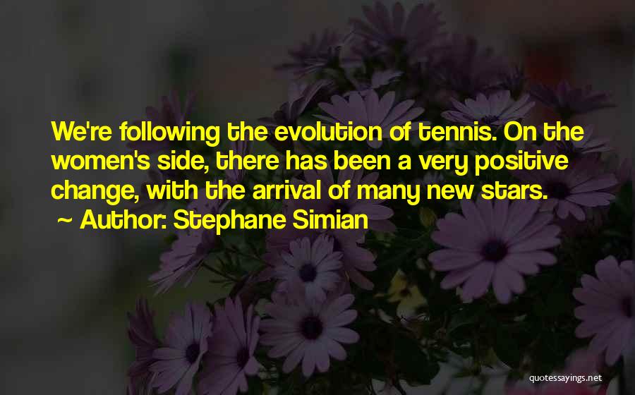 Positive Change Quotes By Stephane Simian