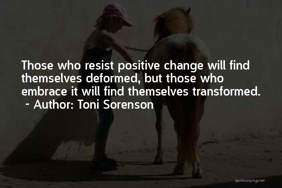 Positive Change Quotes By Toni Sorenson