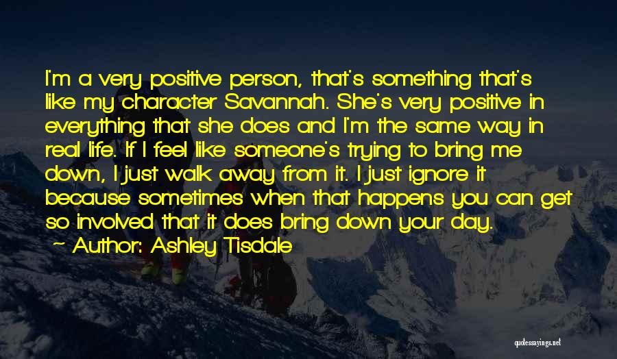 Positive Character Quotes By Ashley Tisdale