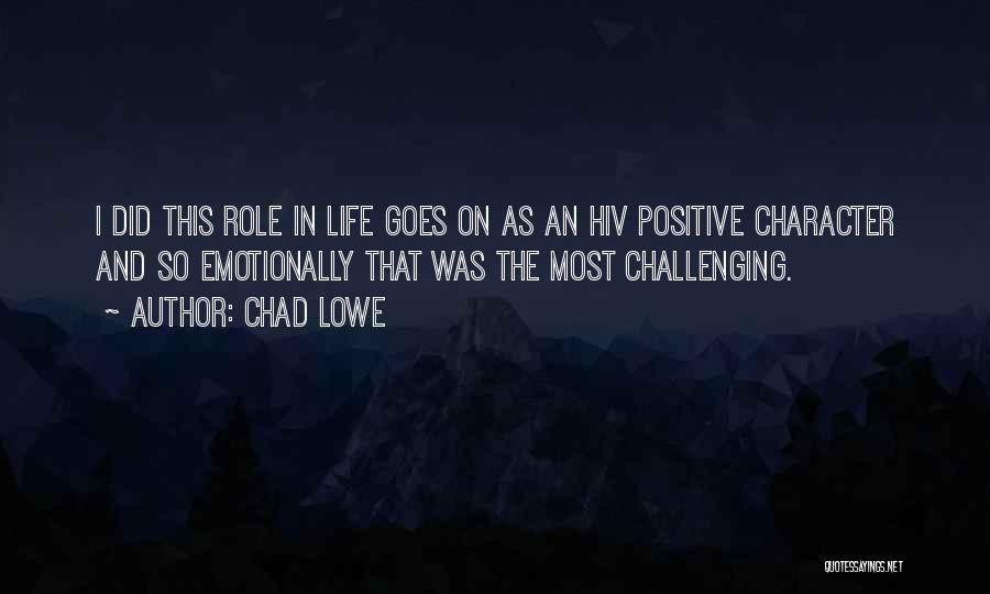 Positive Character Quotes By Chad Lowe