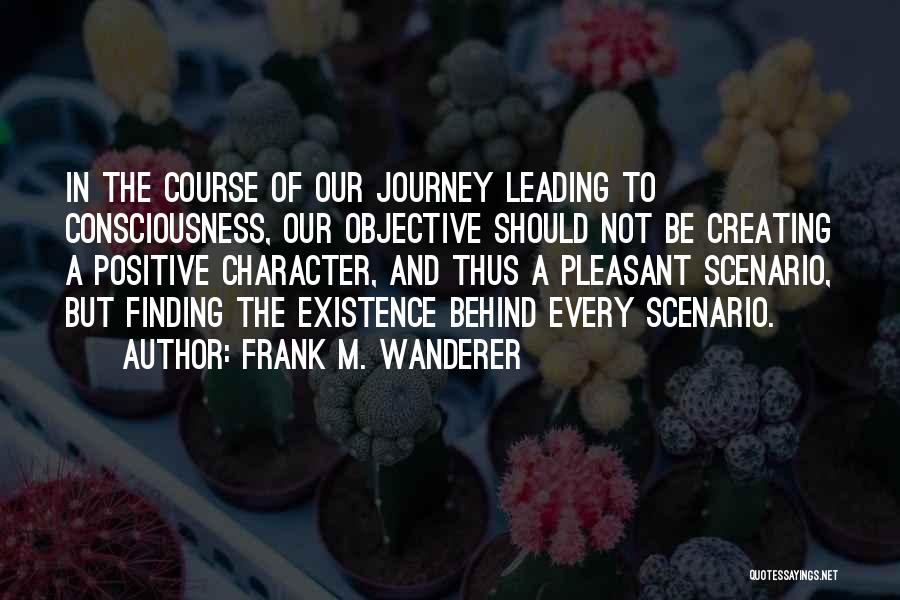 Positive Character Quotes By Frank M. Wanderer