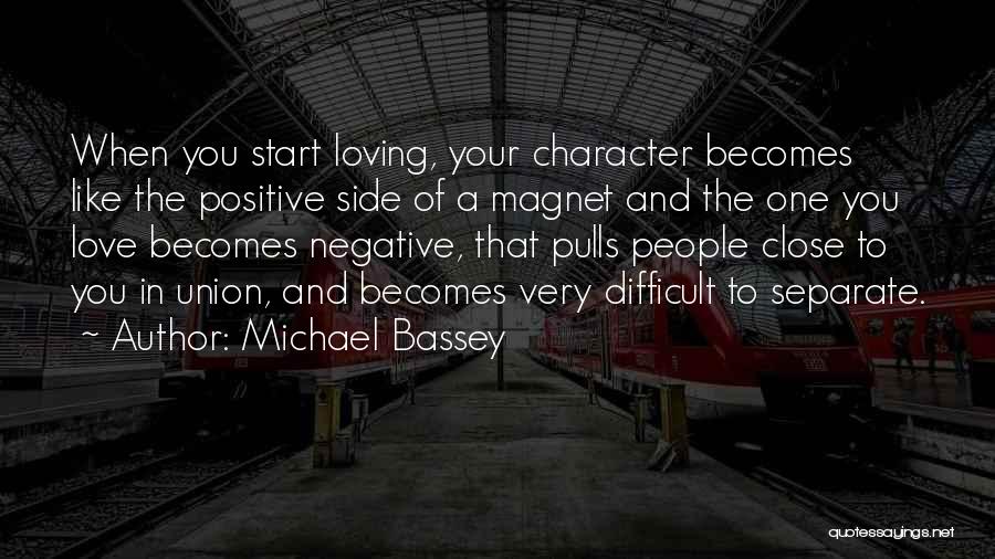 Positive Character Quotes By Michael Bassey