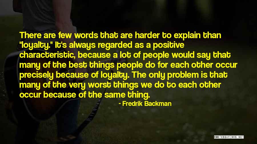 Positive Characteristic Quotes By Fredrik Backman