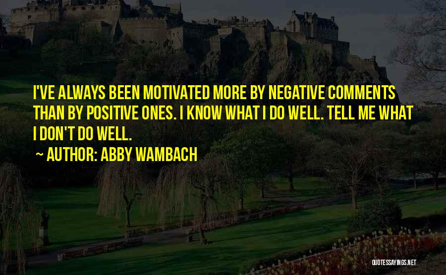 Positive Comments Quotes By Abby Wambach