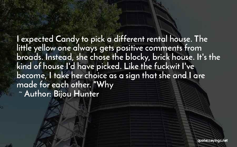 Positive Comments Quotes By Bijou Hunter